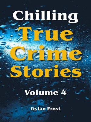 cover image of Chilling True Crime Stories--Volume 4